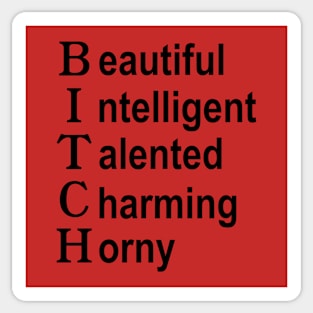 Beautiful Intelligent Talented Charming Horny - Bitch Acronym Sticker